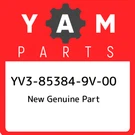YV3-85384-9V-00 Yamaha New Genuine Part YV3853849V00, Oem. Fixed Price $30.76.